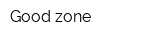 Good zone