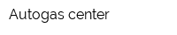 Autogas center