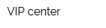 VIP center