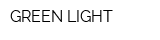 GREEN LIGHT