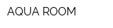 AQUA ROOM