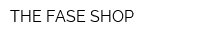 THE FASE SHOP