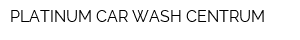 PLATINUM CAR WASH CENTRUM