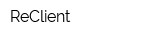 ReClient