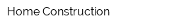 Home Construction