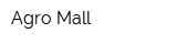 Agro Mall