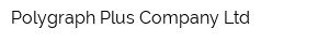 Polygraph Plus Company Ltd