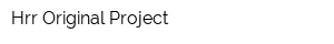 Hrr Original Project