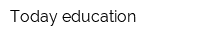 Today education