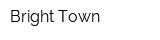 Bright Тown