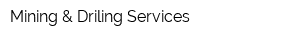 Mining & Driling Services
