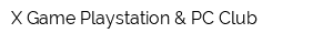 X-Game Playstation & PC Club