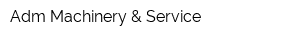 Adm Machinery & Service