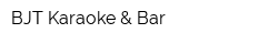 BJT Karaoke & Bar