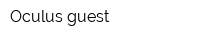Oculus-guest