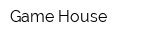 Game House