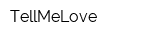 TellMeLove
