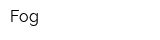 Fog