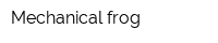 Mechanical frog