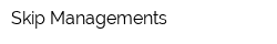 Skip Managements