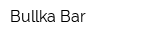 Bullka Bar