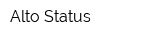 Alto Status