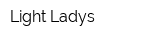 Light Ladys