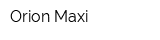 Orion-Maxi