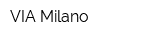 VIA Milano