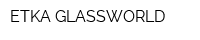 ETKA GLASSWORLD
