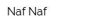 Naf-Naf