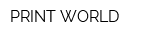 PRINT WORLD