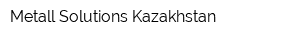 Metall Solutions Kazakhstan