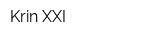 Krin XXI