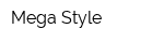 Mega Style