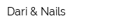 Dari & Nails