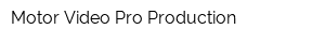 Motor Video Pro Production
