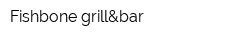 Fishbone grill&bar