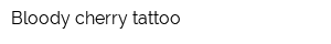Bloody cherry tattoo