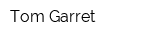 Tom Garret