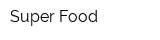 Super Food