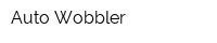 Auto Wobbler