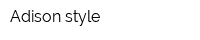 Adison style
