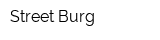 Street Burg