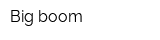 Big boom