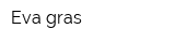 Eva gras