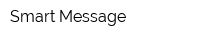 Smart Message