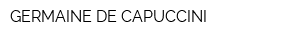 GERMAINE DE CAPUCCINI
