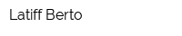 Latiff Berto
