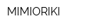 MIMIORIKI